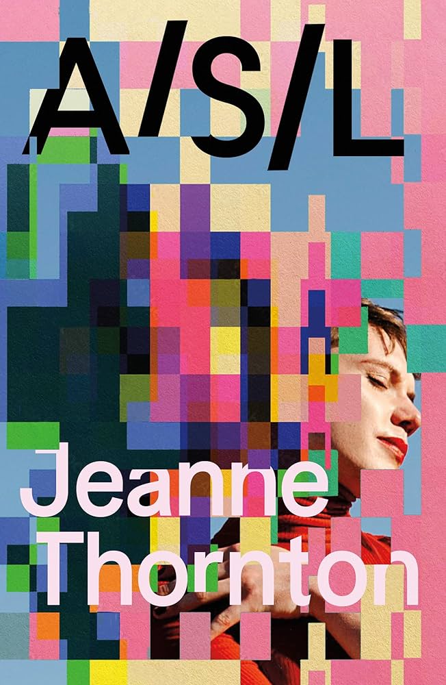 A/S/L by Jeanne Thornto